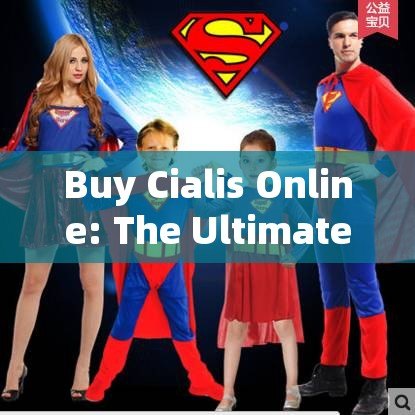 Buy Cialis Online: The Ultimate Guide to Safe and Effective Erectile Dysfunction Treatment