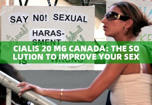 CIALIS 20 MG CANADA: THE SOLUTION TO IMPROVE YOUR SEXUAL HEALTH - 