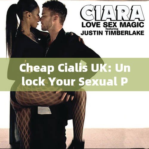 Cheap Cialis UK: Unlock Your Sexual Potential! - 