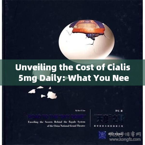 Unveiling the Cost of Cialis 5mg Daily: What You Need to Know