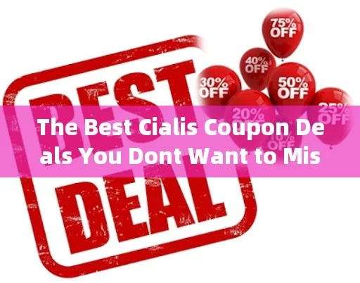 The Best Cialis Coupon Deals You Dont Want to Miss!