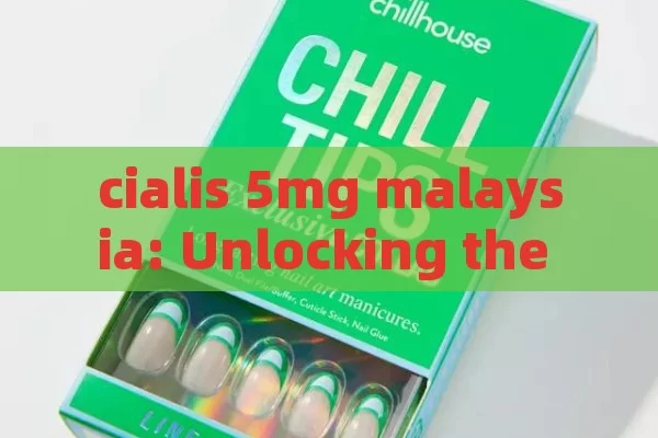 cialis 5mg malaysia: Unlocking the Potential