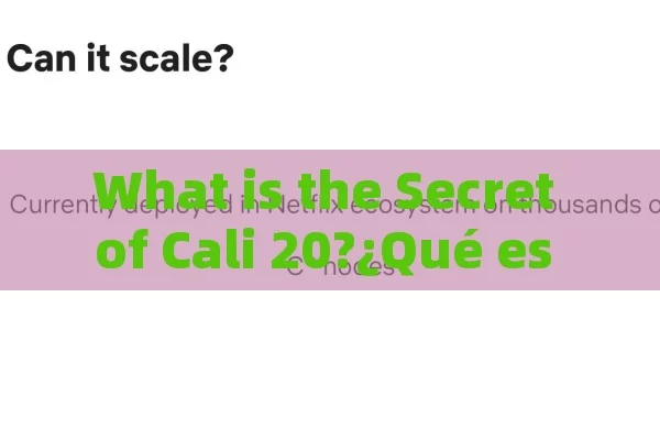 What is the secret of Cali 20? what is Calis 20 and why is it relevant?