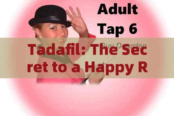 Tadafil: The Secret to a Happy Relationship Understanding Tadafil: A Comprehensive Guide for Spanish Speakers