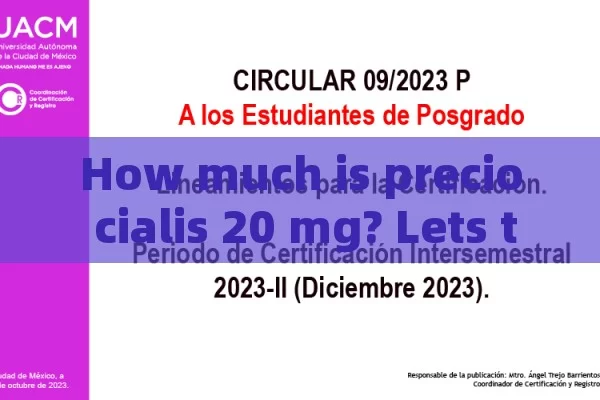 How much is precio cialis 20 mg? Lets take a look!¿Cuál es el Precio de Cialis 20 mg en el 2023?