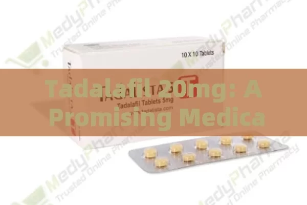 Tadalafil 20mg: A Promising Medication