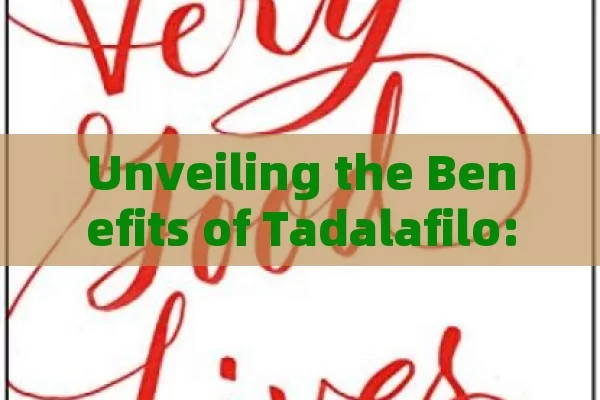 Unveiling the Benefits of Tadalafilo: A Guide