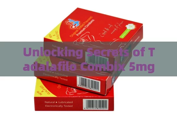 Unlocking Secrets of Tadalafilo Combix 5mg