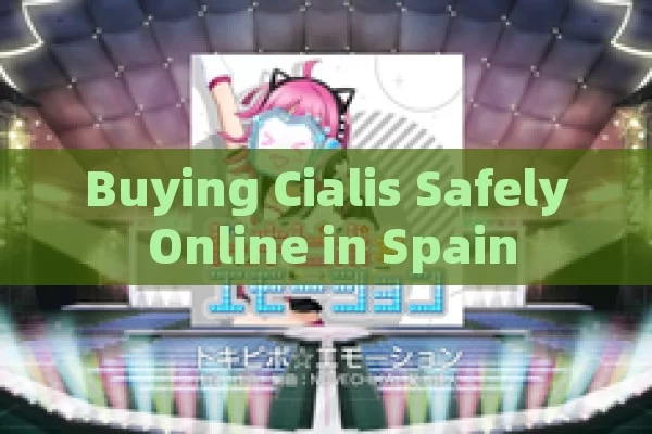 Buying Cialis Safely Online in Spain