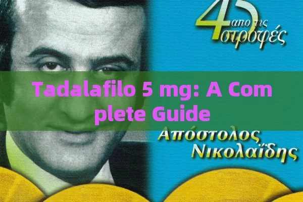 Tadalafilo 5 mg: A Complete Guide