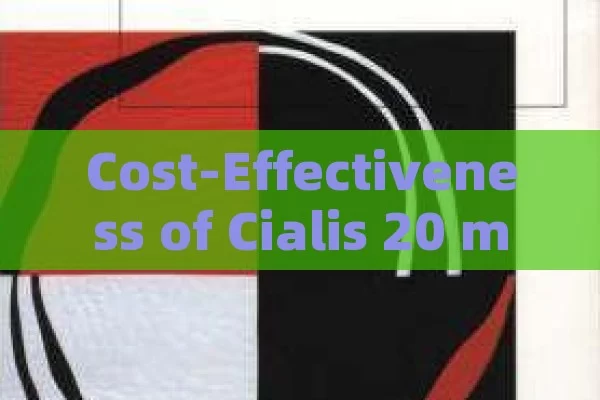 Cost-Effectiveness of Cialis 20 mg in Spain: A Thorough Exploration