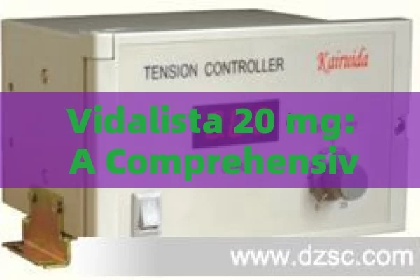 Vidalista 20 mg: A Comprehensive Guide to Usage, Benefits & Precautions