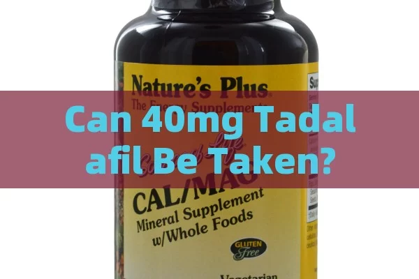 Can 40mg Tadalafil Be Taken?