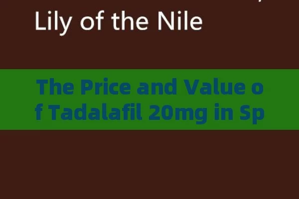 The Price and Value of Tadalafil 20mg in Spain