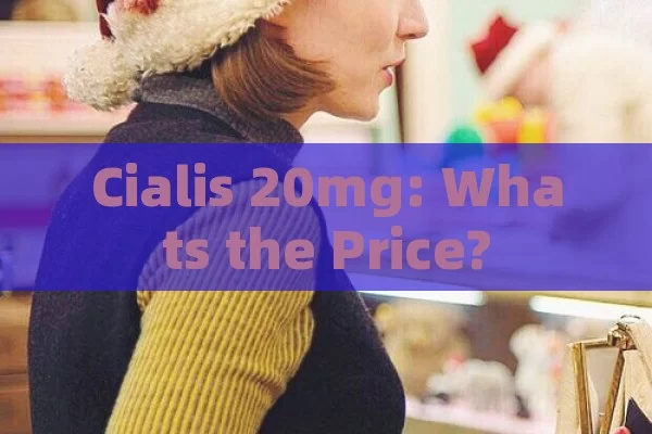 Cialis 20mg: Whats the Price?