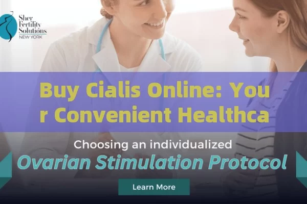 Buy Cialis Online: Your Convenient Healthcare Option