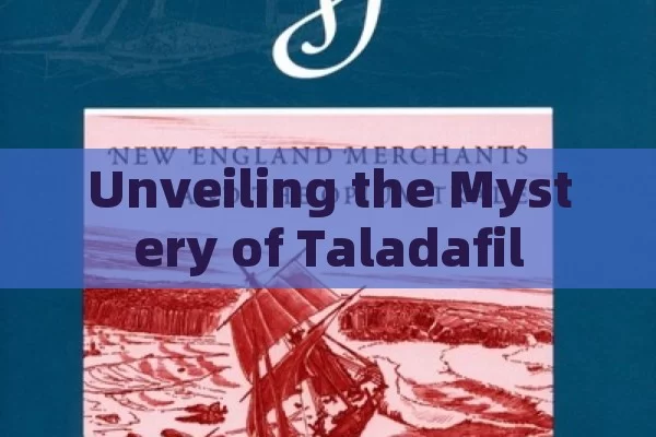 Unveiling the Mystery of Taladafil